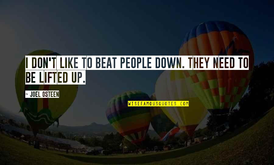 Piper Halliwell Quotes By Joel Osteen: I don't like to beat people down. They