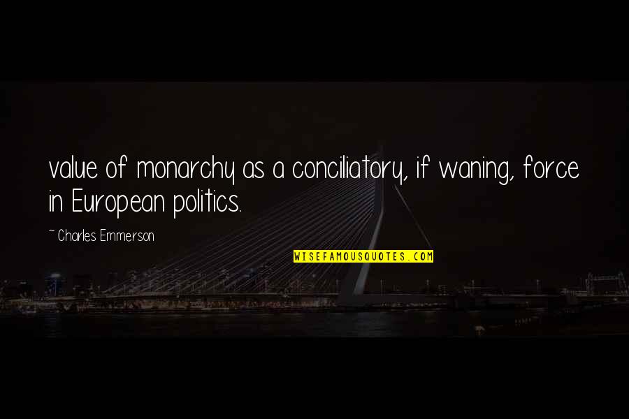 Pipes And Drums Quotes By Charles Emmerson: value of monarchy as a conciliatory, if waning, Pipes And Drums Quotes By Charles Emmerson: value of monarchy as a conciliatory, if waning,