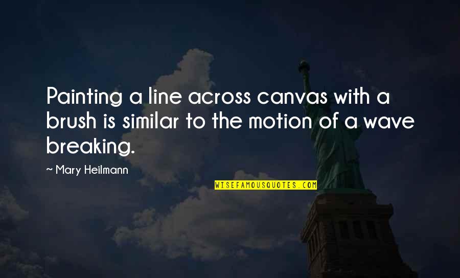 Pipher Auction Quotes By Mary Heilmann: Painting a line across canvas with a brush