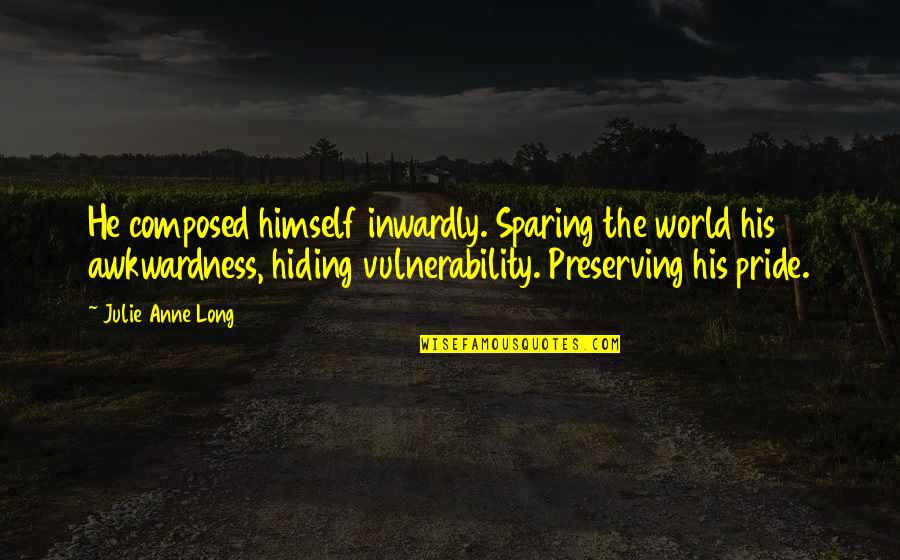 Pipineline Quotes By Julie Anne Long: He composed himself inwardly. Sparing the world his Pipineline Quotes By Julie Anne Long: He composed himself inwardly. Sparing the world his
