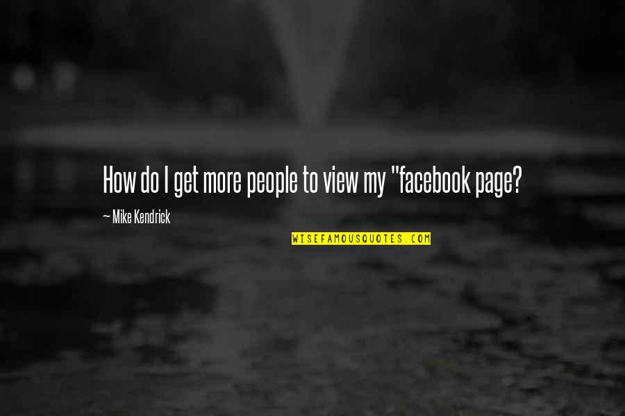 Pipkin And Lane Quotes By Mike Kendrick: How do I get more people to view Pipkin And Lane Quotes By Mike Kendrick: How do I get more people to view