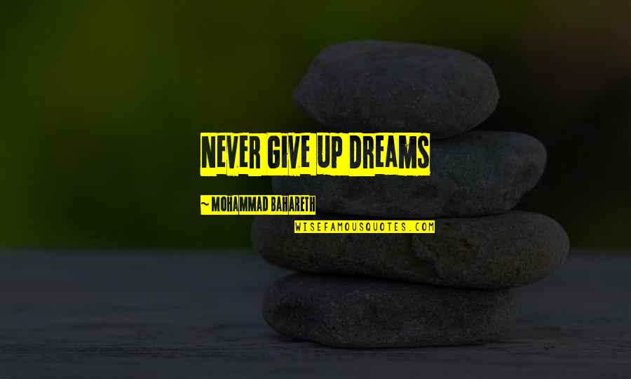 Pipocas De Pollo Quotes By Mohammad Bahareth: Never Give up Dreams