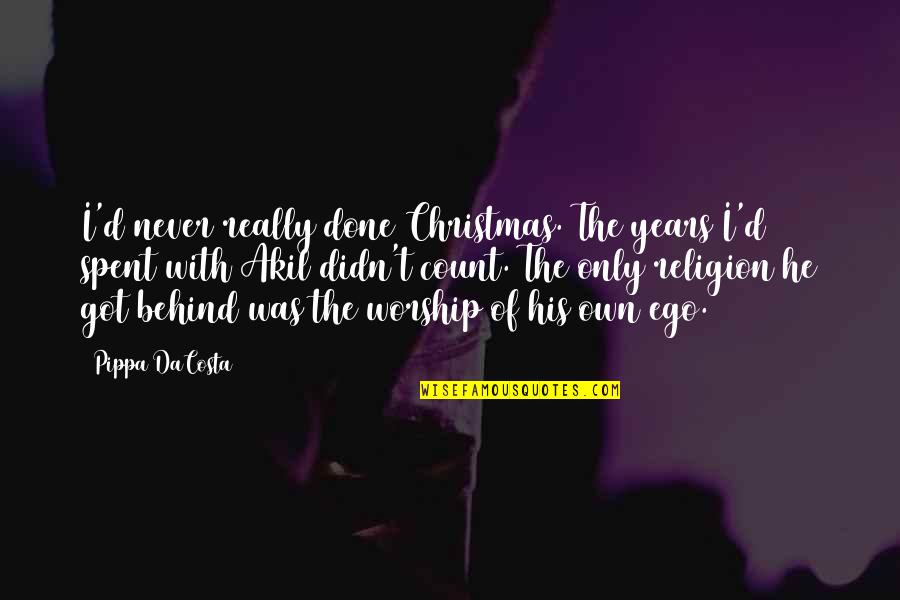 Pippa's Quotes By Pippa DaCosta: I'd never really done Christmas. The years I'd Pippa's Quotes By Pippa DaCosta: I'd never really done Christmas. The years I'd