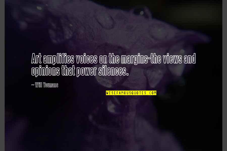 Pippero Quotes By Will Youmans: Art amplifies voices on the margins-the views and