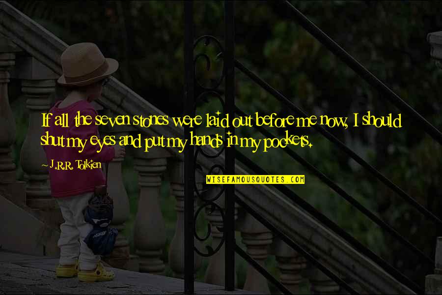 Pippin's Quotes By J.R.R. Tolkien: If all the seven stones were laid out Pippin's Quotes By J.R.R. Tolkien: If all the seven stones were laid out