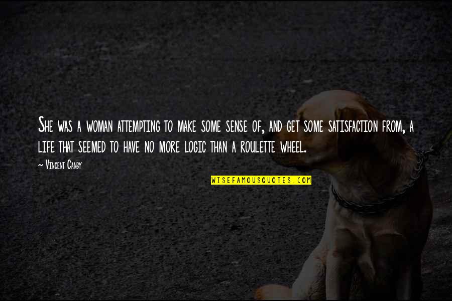 Piques My Curiosity Quotes By Vincent Canby: She was a woman attempting to make some Piques My Curiosity Quotes By Vincent Canby: She was a woman attempting to make some