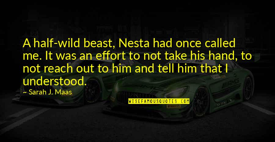 Piquing Chips Quotes By Sarah J. Maas: A half-wild beast, Nesta had once called me.