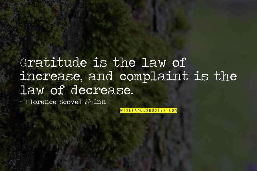Piraino Restaurant Quotes By Florence Scovel Shinn: Gratitude is the law of increase, and complaint Piraino Restaurant Quotes By Florence Scovel Shinn: Gratitude is the law of increase, and complaint