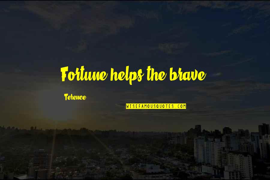 Piramit Oyun Quotes By Terence: Fortune helps the brave.