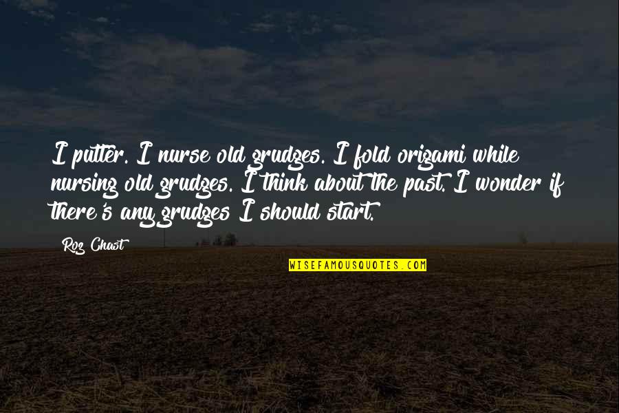 Pirate Of Caribbean Quotes By Roz Chast: I putter. I nurse old grudges. I fold