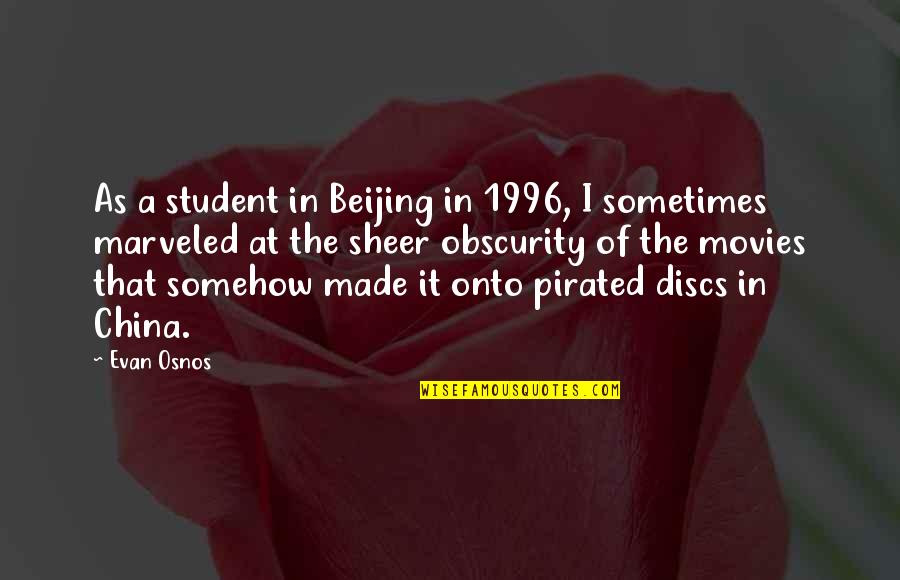 Pirated Quotes By Evan Osnos: As a student in Beijing in 1996, I