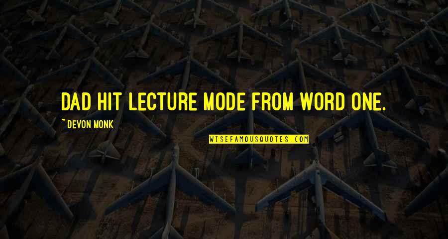 Pirates Of The Caribbean On Stranger Tides Blackbeard Quotes By Devon Monk: Dad hit lecture mode from word one. Pirates Of The Caribbean On Stranger Tides Blackbeard Quotes By Devon Monk: Dad hit lecture mode from word one.