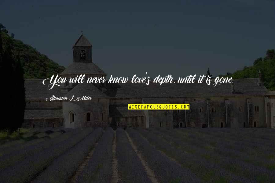 Pirates Of The Caribbean On Stranger Tides Mermaid Quotes By Shannon L. Alder: You will never know love's depth, until it Pirates Of The Caribbean On Stranger Tides Mermaid Quotes By Shannon L. Alder: You will never know love's depth, until it