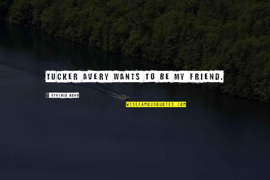 Pirogue Quotes By Cynthia Hand: Tucker Avery wants to be my friend.