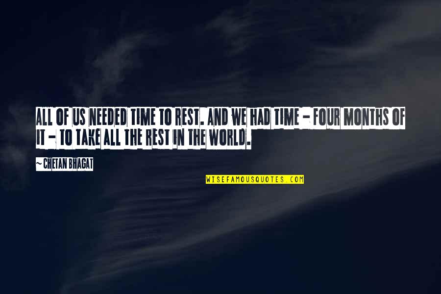 Piron Chocolates Quotes By Chetan Bhagat: All of us needed time to rest. And