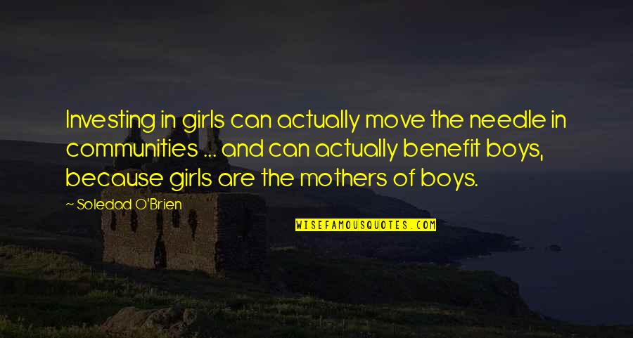 Pirot Boat Quotes By Soledad O'Brien: Investing in girls can actually move the needle