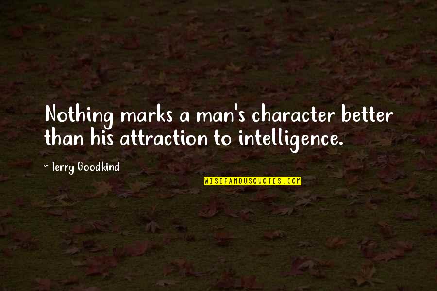 Pisalog Quotes By Terry Goodkind: Nothing marks a man's character better than his