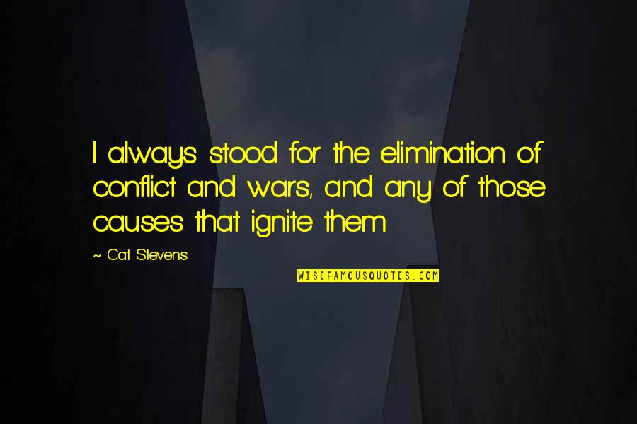 Pisos De Madera Quotes By Cat Stevens: I always stood for the elimination of conflict