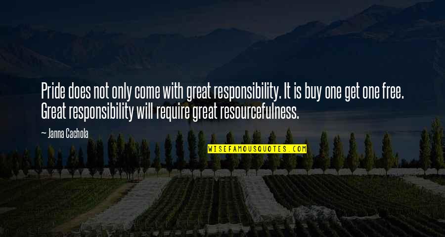 Pisotear In English Quotes By Janna Cachola: Pride does not only come with great responsibility.