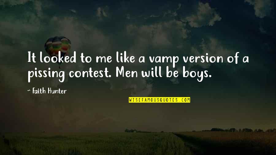 Pissing Contest Quotes By Faith Hunter: It looked to me like a vamp version
