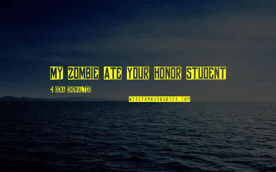 Pistilli Font Quotes By Gena Showalter: My Zombie Ate Your Honor Student