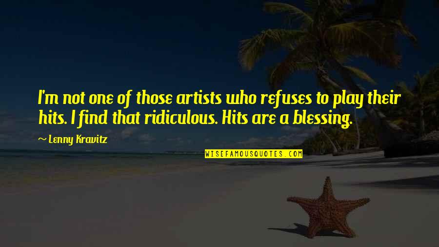 Pistola 45 Quotes By Lenny Kravitz: I'm not one of those artists who refuses