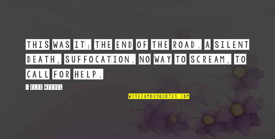 Pistolul Tt Quotes By Elie Wiesel: This was it; the end of the road. Pistolul Tt Quotes By Elie Wiesel: This was it; the end of the road.