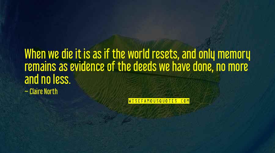 Pisyolohikal Quotes By Claire North: When we die it is as if the