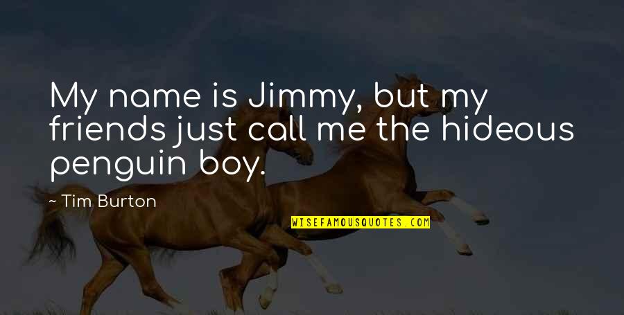 Pit Bull Rescue Quotes By Tim Burton: My name is Jimmy, but my friends just