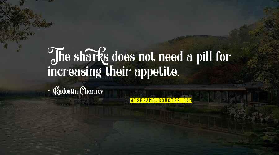 Pit Bull Terriers Quotes By Radostin Chernev: The sharks does not need a pill for Pit Bull Terriers Quotes By Radostin Chernev: The sharks does not need a pill for