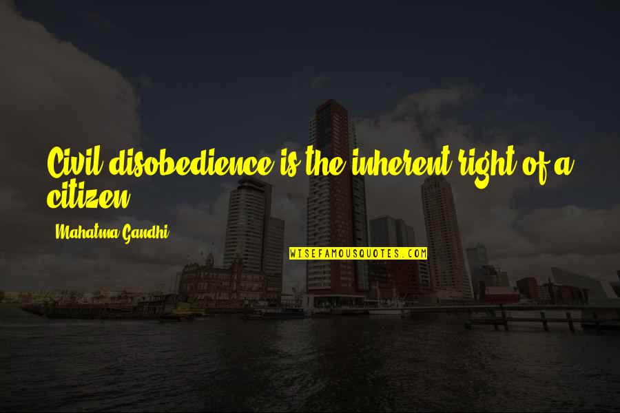 Pitambari Quotes By Mahatma Gandhi: Civil disobedience is the inherent right of a