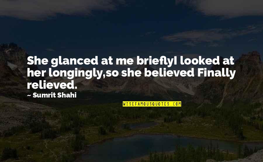 Pitaya Clothing Quotes By Sumrit Shahi: She glanced at me brieflyI looked at her