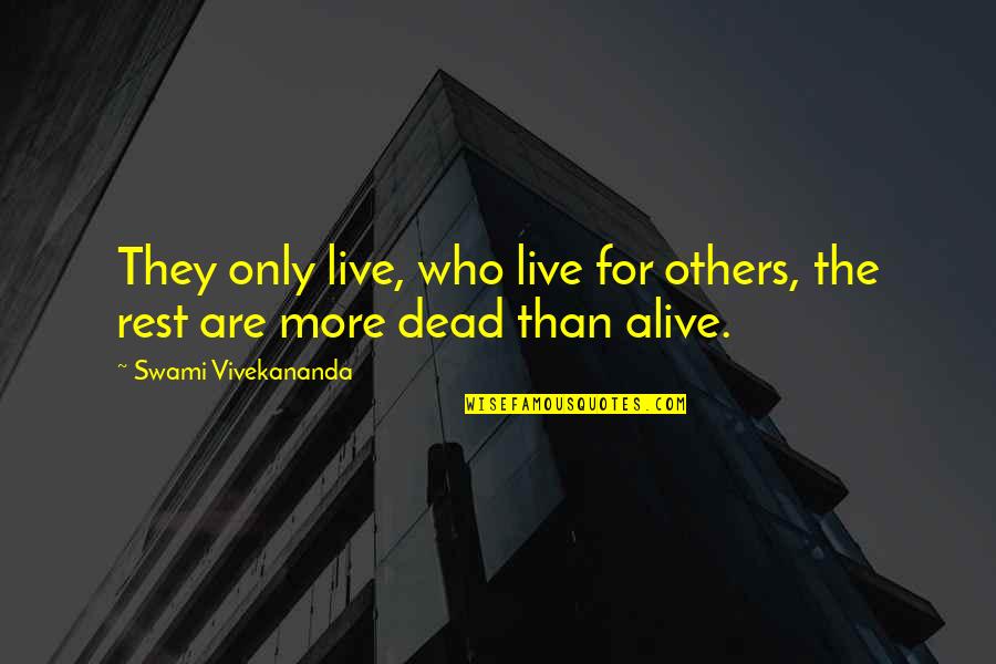 Pitbull Good Morning Quotes By Swami Vivekananda: They only live, who live for others, the Pitbull Good Morning Quotes By Swami Vivekananda: They only live, who live for others, the