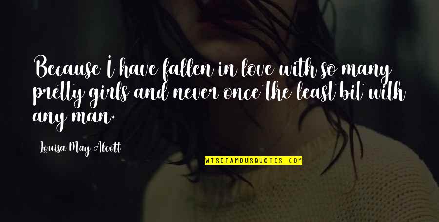 Pitbull Inspiration Quotes By Louisa May Alcott: Because I have fallen in love with so