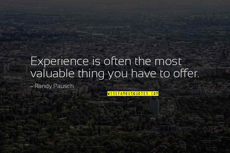 Pitbull Inspiration Quotes By Randy Pausch: Experience is often the most valuable thing you