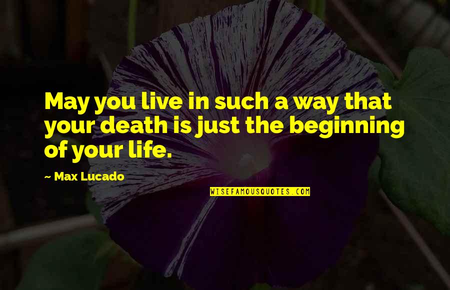 Pitbull Mr 305 Quotes By Max Lucado: May you live in such a way that