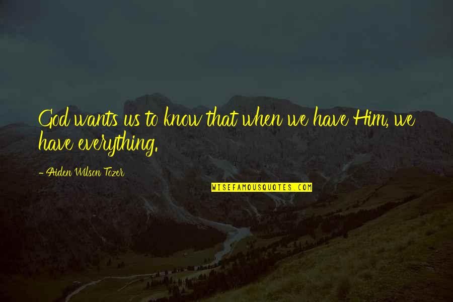 Pitch Deck Quotes By Aiden Wilson Tozer: God wants us to know that when we Pitch Deck Quotes By Aiden Wilson Tozer: God wants us to know that when we
