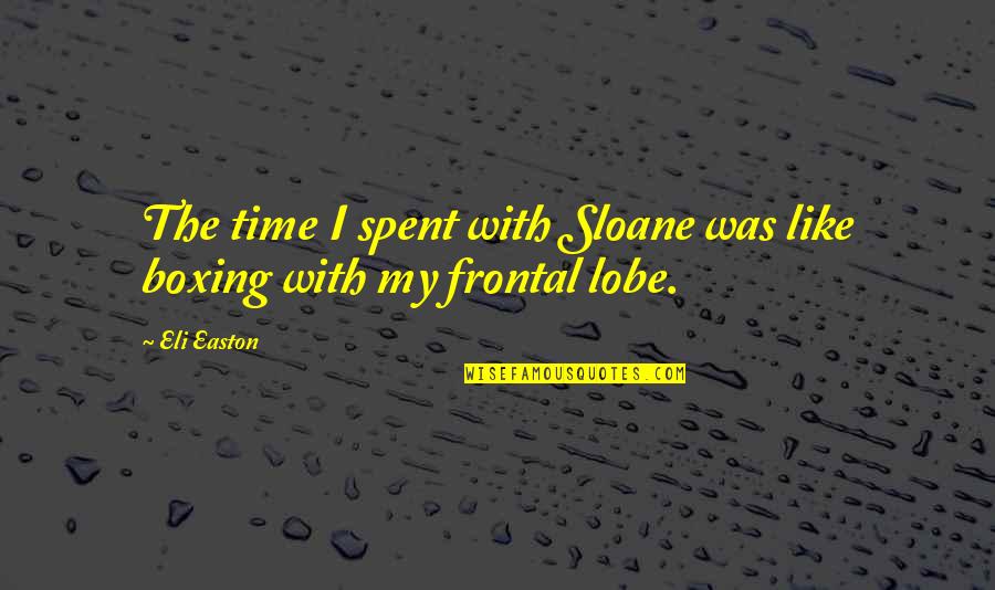 Pitch Perfect All Lilly Quotes By Eli Easton: The time I spent with Sloane was like