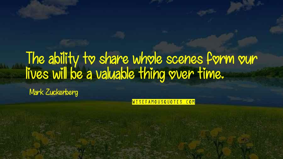 Pitch Perfect Initiation Quotes By Mark Zuckerberg: The ability to share whole scenes form our