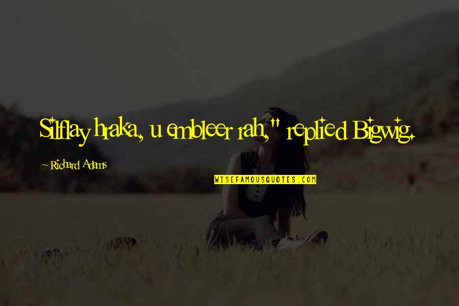 Pitched Tent Quotes By Richard Adams: Silflay hraka, u embleer rah," replied Bigwig. Pitched Tent Quotes By Richard Adams: Silflay hraka, u embleer rah," replied Bigwig.