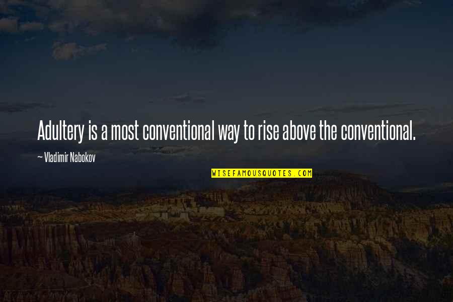 Pitched Tent Quotes By Vladimir Nabokov: Adultery is a most conventional way to rise Pitched Tent Quotes By Vladimir Nabokov: Adultery is a most conventional way to rise