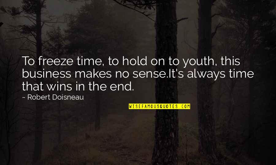 Pitcher And Catcher Quotes By Robert Doisneau: To freeze time, to hold on to youth,