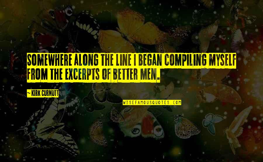 Pitcher Plants Quotes By Kirk Curnutt: Somewhere along the line I began compiling myself
