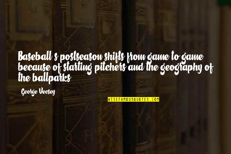 Pitchers In Baseball Quotes By George Vecsey: Baseball's postseason shifts from game to game because