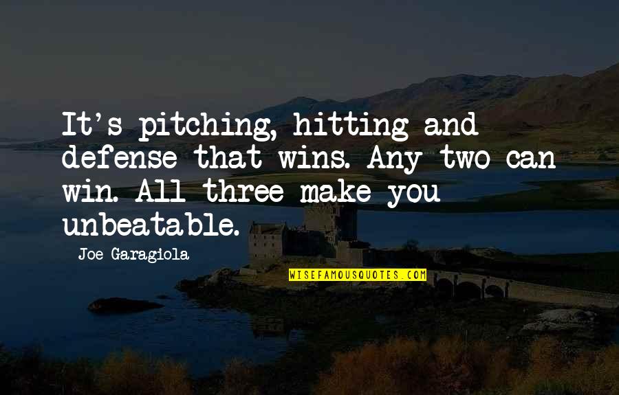 Pitching In Quotes By Joe Garagiola: It's pitching, hitting and defense that wins. Any