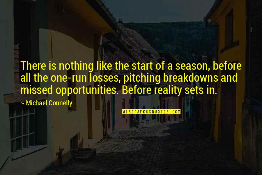 Pitching In Quotes By Michael Connelly: There is nothing like the start of a