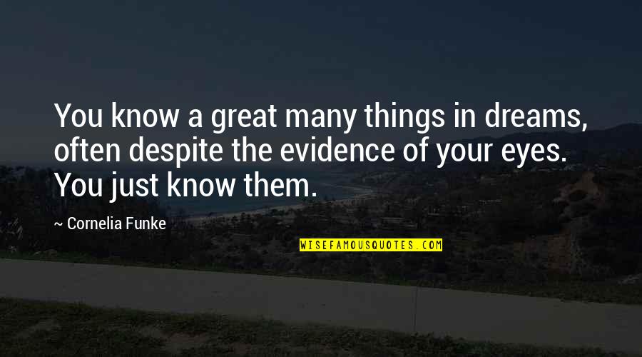 Pitchy Patchy Quotes By Cornelia Funke: You know a great many things in dreams,
