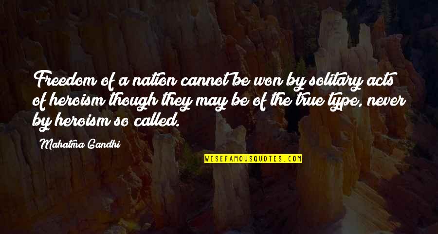 Pithos Pandora Quotes By Mahatma Gandhi: Freedom of a nation cannot be won by