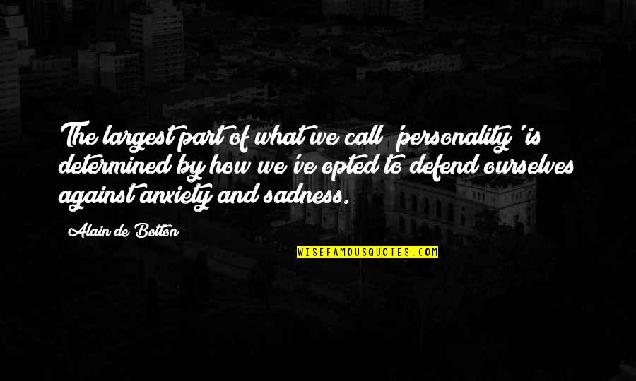 Pithy Love Quotes By Alain De Botton: The largest part of what we call 'personality'