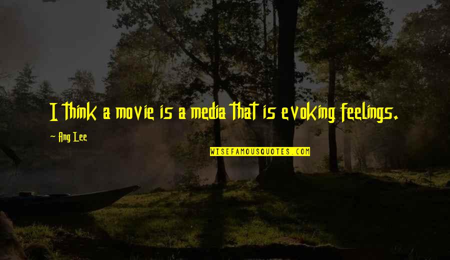 Piticas Fidelidade Quotes By Ang Lee: I think a movie is a media that